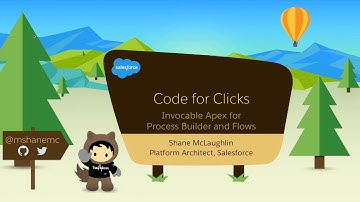 Code for Clicks: Invocable Apex for Process Builder and Flows