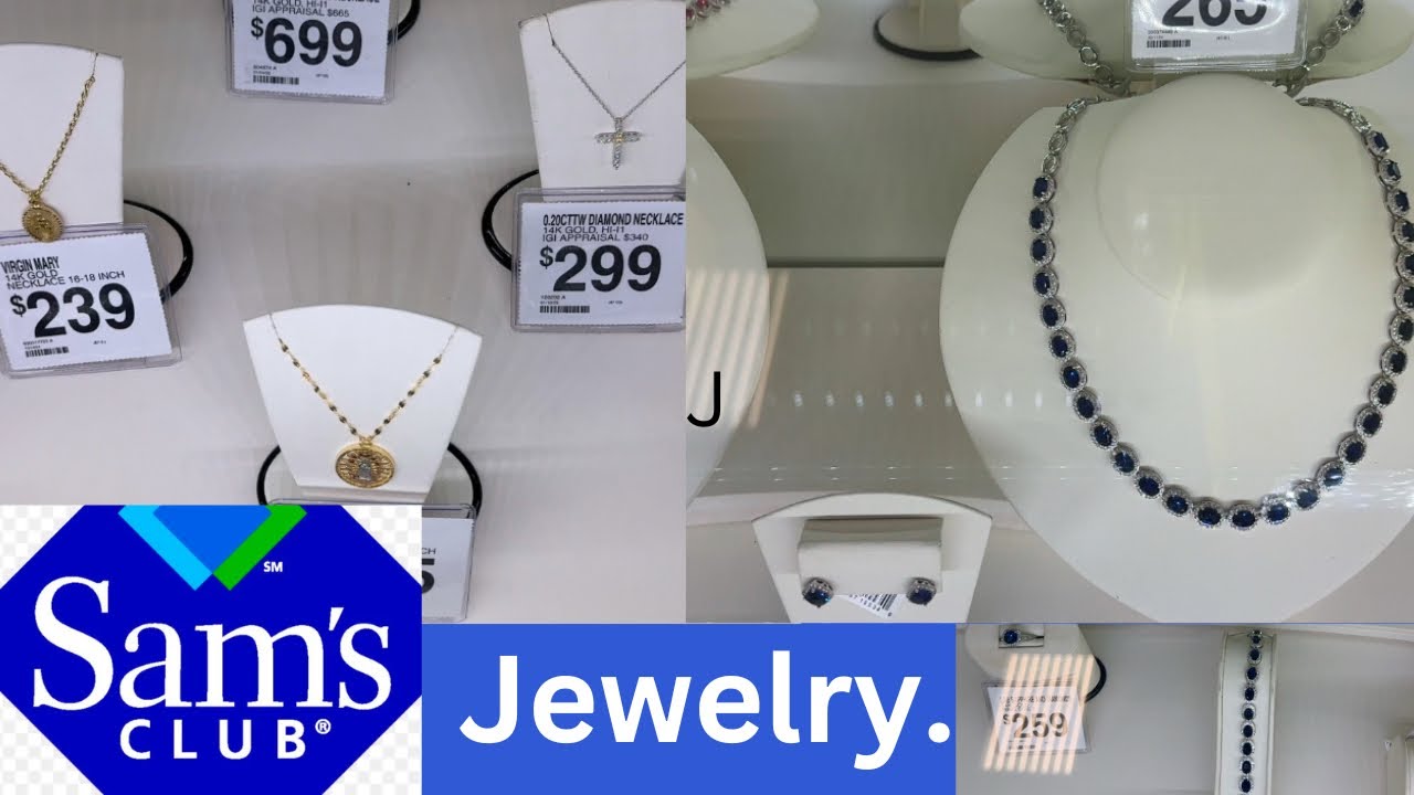 Jewelry at Sam’s Club.