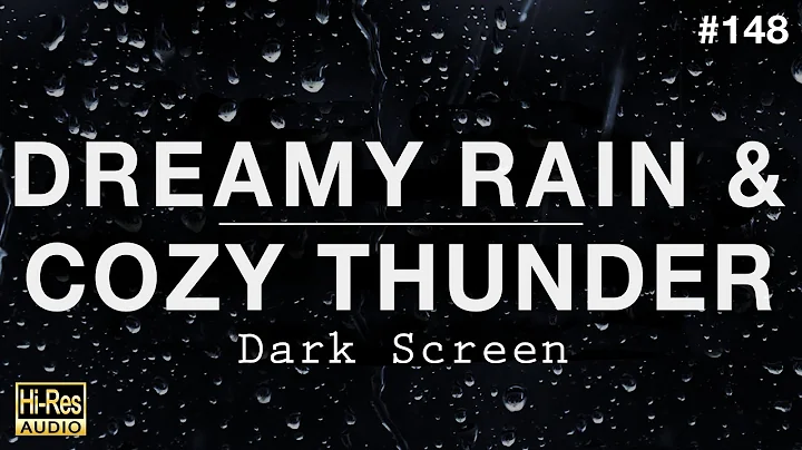 DREAMY RAIN and COZY THUNDER Sounds for Sleeping BLACK SCREEN