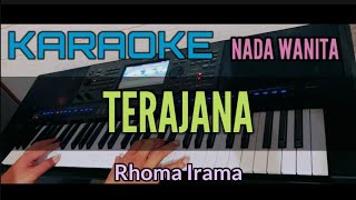 KARAOKE DANGDUT || TERAJANA / RHOMA IRAMA (NADA WANITA, CEWEK)