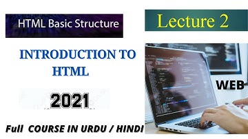 Introduction To HTML || Tutorial For Beginners || in Urdu / Hindi 2021 #html