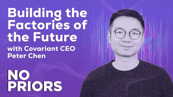 No Priors Ep. 48 | With Covariant CEO Peter Chen - DayDayNews