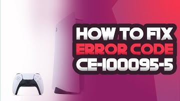How To Fix Error Code CE-100095-5 On PS5