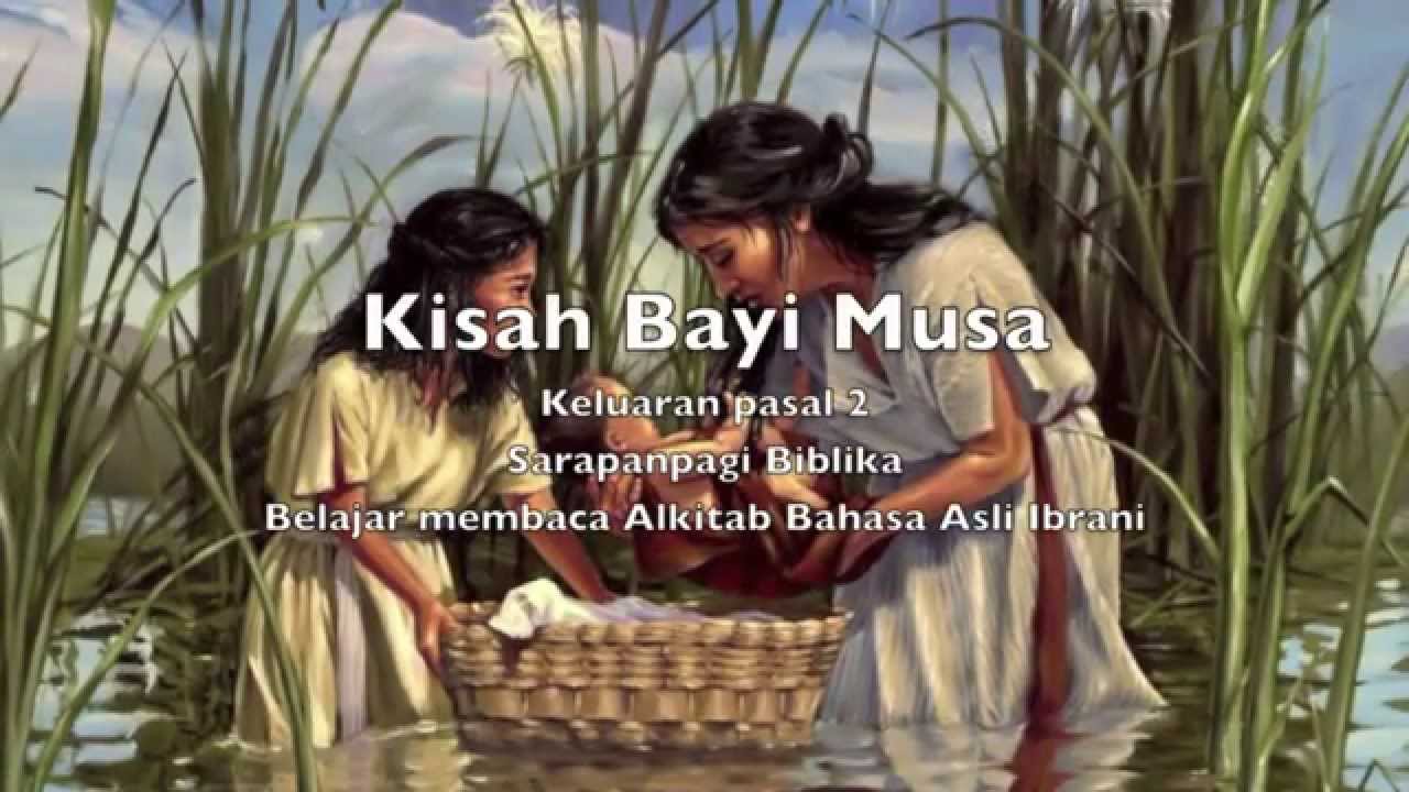 Sarapanpagi Biblika: Kisah Bayi Musa, Keluaran 2:2-10 