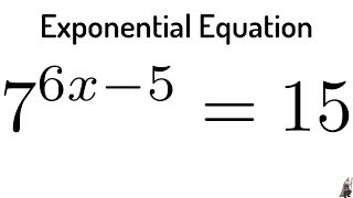 #49. Solve the Exponential Equation 7^(6x - 5) = 15 Information