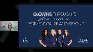 Free Webinar - Glowing Through It: Skincare in Perimenopause & Beyond