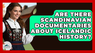 Are There Scandinavian Documentaries About Icelandic History? - Unmapping Scandinavia