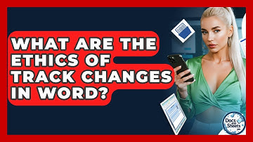 What Are The Ethics Of Track Changes In Word? - Docs and Sheets Pro