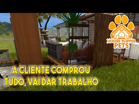 HOUSE FLIPPER PETS DLC A CLIENTE COMPROU TUDO PARA A REFORMA 09 (PARTE 1)