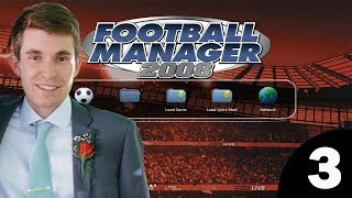 Football Manager 2008 | Episode 3 - Tactical Arrows!