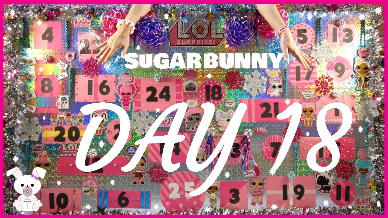 HUGE LOL Surprise Advent Calendar DAY 18 and GIVEAWAY! | SugarBunnyHops