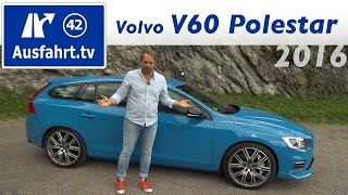 Sports Performance 2016 Volvo V60 Polestar   Fahrbericht der Probefahrt  Test   Review
