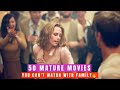 Top 50 Movies For Mature Audiences Part 1 Must Watch Adult Romance Thrillers