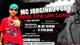 Mc Jorginho Pdr   Nóis Tira um Luxo ♪♫ 'Dj Biel Bolado