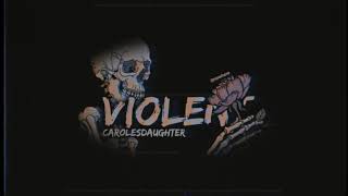 carolesdaughter - violent (lyric/tradução)