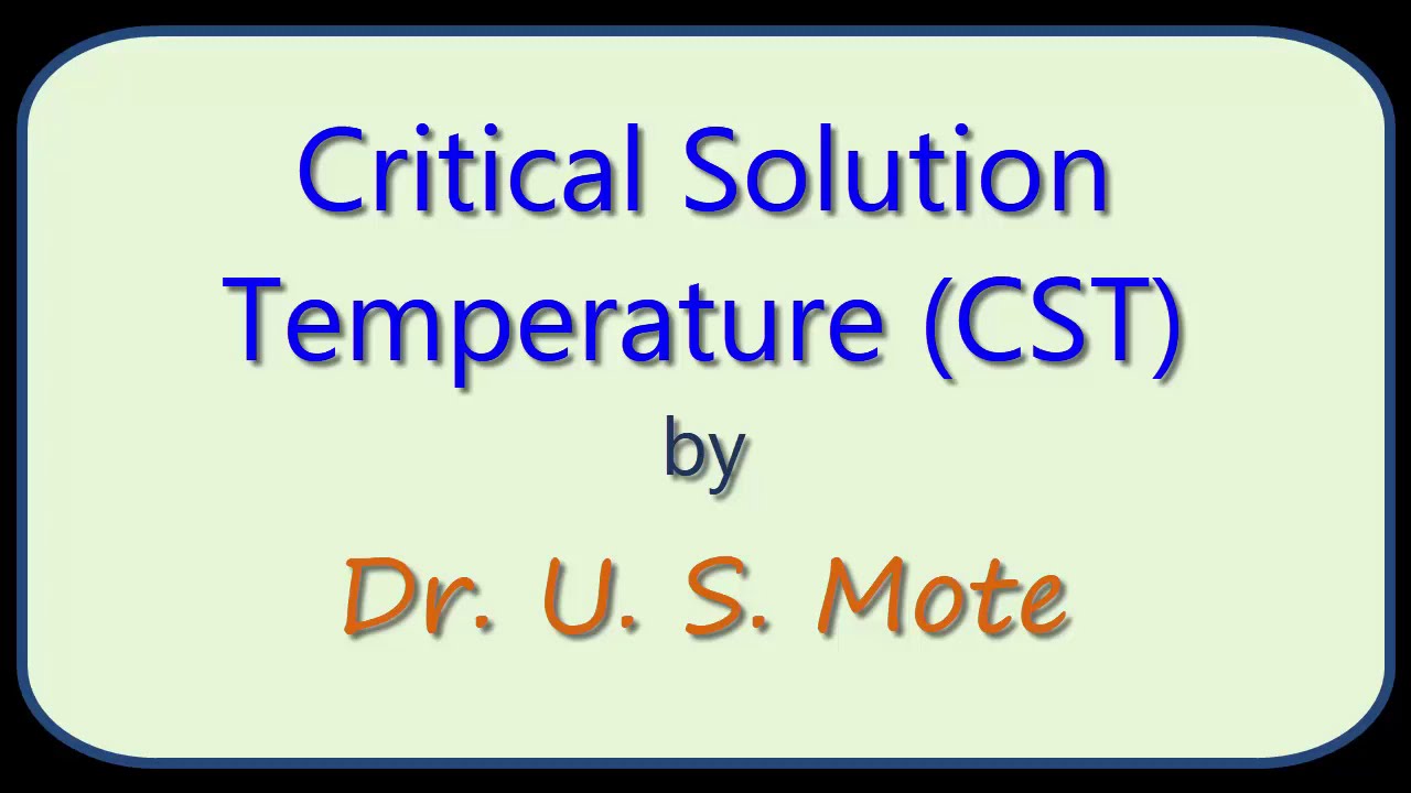 L 12 of 14 Solutions: Critical Solution Temperature 