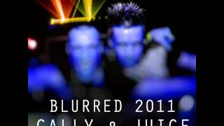 Cally & Juice - Blurred 2011 (Francesco Zeta Remix)