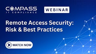 Webinar - Remote Access Security: Risks & Best Practices (Derek Boczenowski, Andrew Paull)