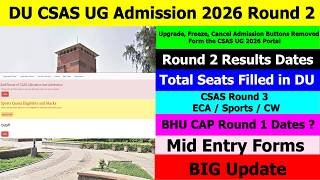 DU CSAS UG Admission 2026 Round 2 BIG Update 🔥 | Result Date, Round 3, Mid Entry & More