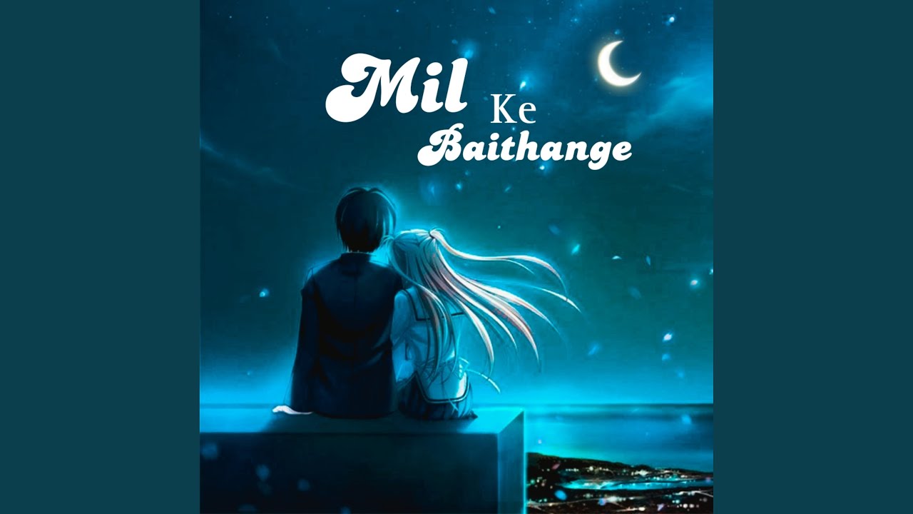 Mil Ke Baithange