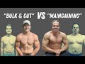 Bulking and Cutting VS Maingaining - what&#39;s BEST for Body Recomposition and Lean Muscle Gains?