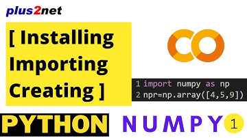 Numpy installation and creating array at Colab platform using List Tuple and checking the version