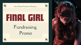 FINAL GIRL - a short film - Fundraising PROMO