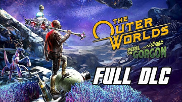 The Outer Worlds: Peril on Gorgon DLC - Full Gameplay Walkthrough (No Commentary, PC)
