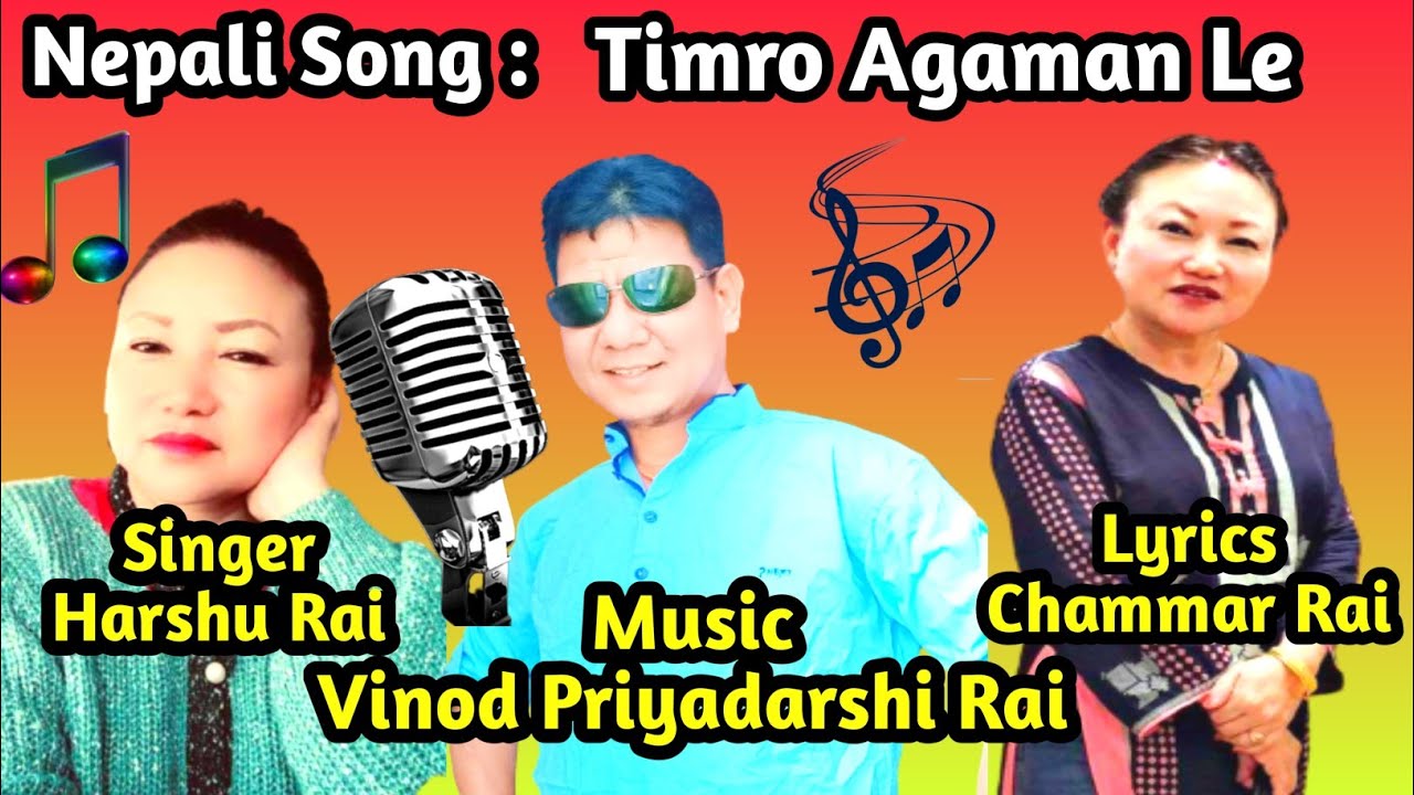 || Timro Agaman Le || Nepali Song || Singer: Harshu Rai, Music: Vinod ...