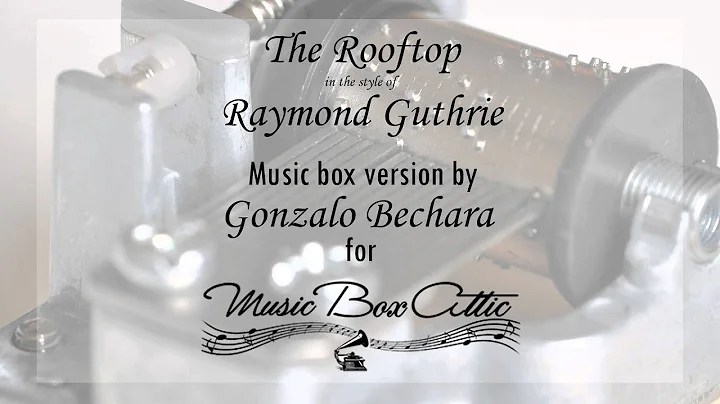The Rooftop by Raymond Guthrie - Music Box Version