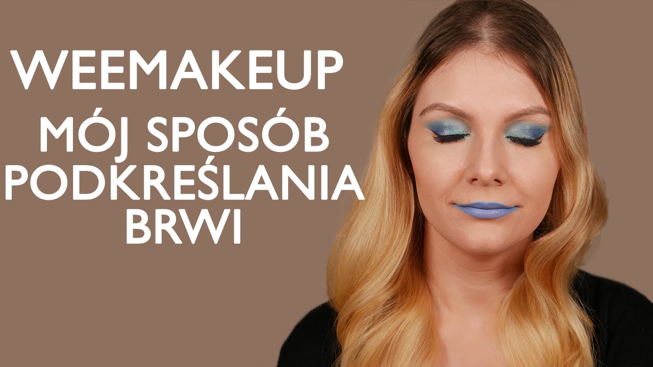 Jak podkreślam swoje brwi - WeeMakeUp