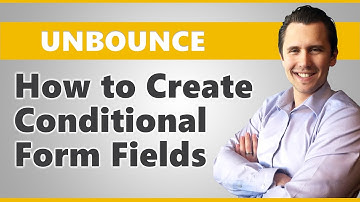 Unbounce: How to Create Conditional Form Fields
