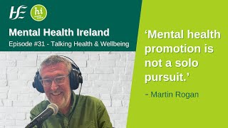 Mental Health Ireland, Episode 31 Hse Talking Health And Wellbeing Podcast