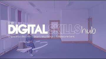The Digital Skills Hub: Coming Soon! | Folkestone, Kent
