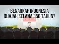 Benarkah Indonesia Dijajah Selama 350 Tahun? #IndonesiaMakinCerdas