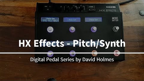 HX Effect - Pitch/Synth