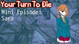 Your Turn To Die - Sara Mini Episode (Both Endings)
