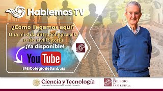 ¿Cómo llegamos aquí? Una mirada antropológica a la crisis civilizatoria/Dr. Esteban Krotz