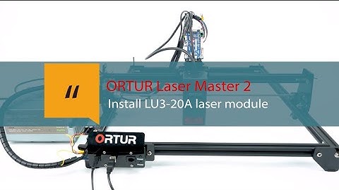Ortur Laser Master 2 Pro S2- Installation of LU3-20A Laser Module with OUC