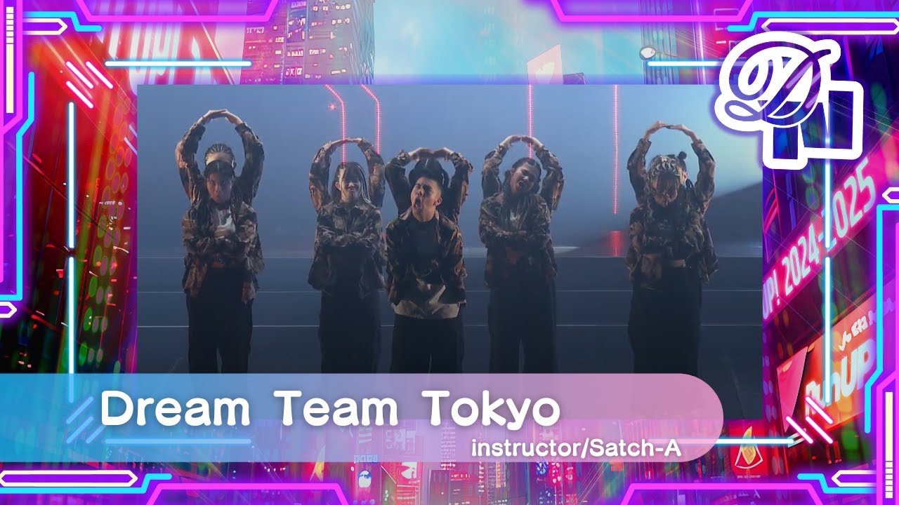 DANCE NATION 2024】Dream Team Tokyo | Satch-A | エイベックス