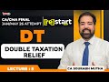 CA/CMA Final DT:  Double Taxation Relief | Restart Free Revision | CA Sourabh Mutha