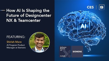 CES How AI is Shaping the Future of Designcenter NX and Teamcenter