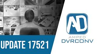 Amped DVRConv Update 17521: H.264 Quality Settings and New Formats