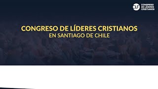 Congreso de Líderes Cristianos en Santiago Chile - Forum de Pastores CLF