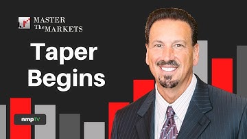 Master the Markets with Barry Habib - Taper Begins