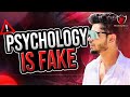 Psychology is fake