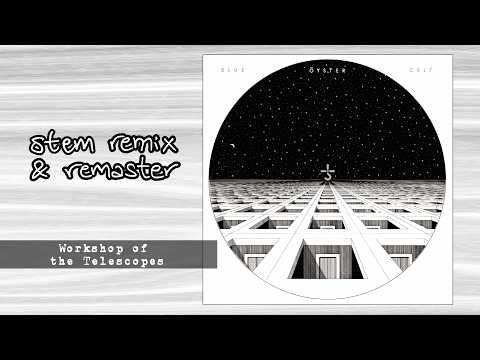 BLUE ÖYSTER CULT - Workshop of the Telescopes [Stem Remix & Remaster]
