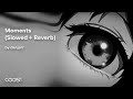 Danjerr  moments slowed  reverb official audio