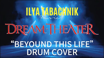Dream Theater – "Beyond This Life" | Drum Cover by Ilya Tabachnik 🥁🔥