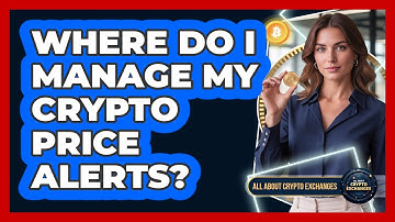 Where Do I Manage My Crypto Price Alerts?
